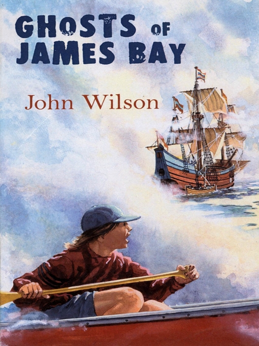 Title details for Ghosts of James Bay by John Wilson - Available